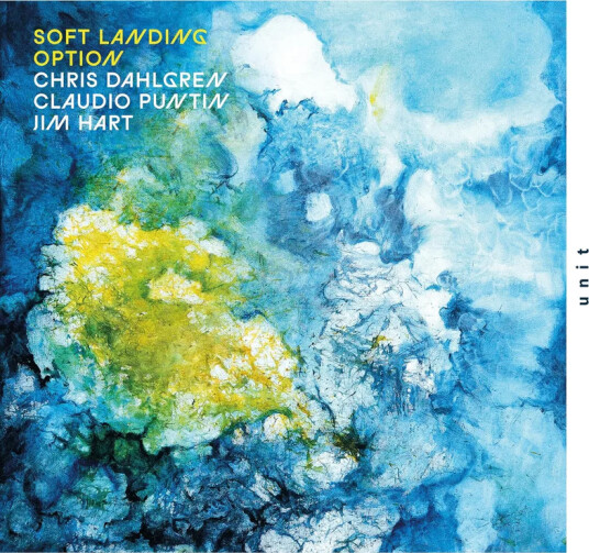 Claudio Puntin, Jim Hart, Chris Dahlgren Soft Landing Option CD