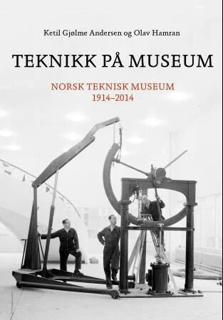 Teknikk På Museum Av Ketil Gjølme Andersen, Olav Hamran