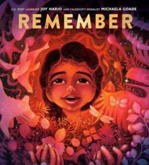 Remember Av Joy Harjo, Michaela Goade Remember Av Joy Harjo, Michaela Goade