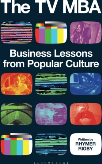 The TV MBA Business Lessons from Popular Culture The TV MBA Business Lessons from Popular Culture