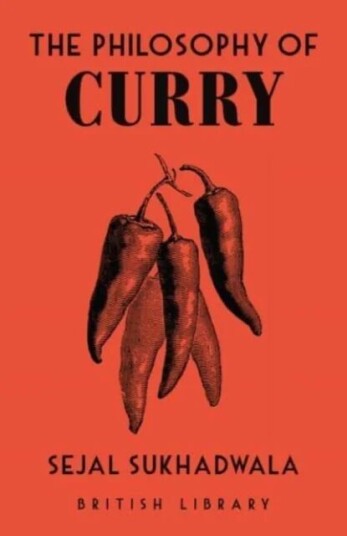 The Philosophy Of Curry Av Sejal Sukhadwala The Philosophy Of Curry Av Sejal Sukhadwala