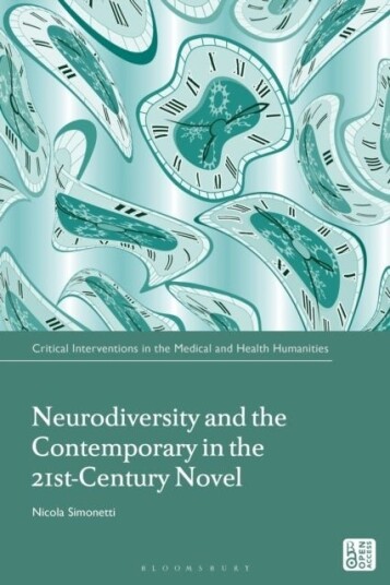 Neurodiversity and the Contemporary in the 21st Century Novel Neurodiversity and the Contemporary in the 21st Century Novel