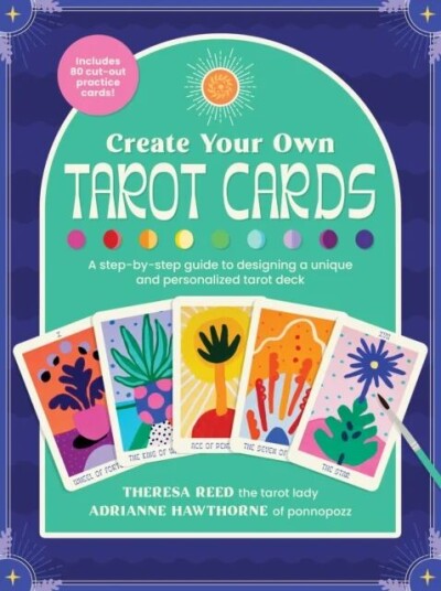 Create Your Own Tarot Cards Av Adrianne Hawthorne, Theresa Reed