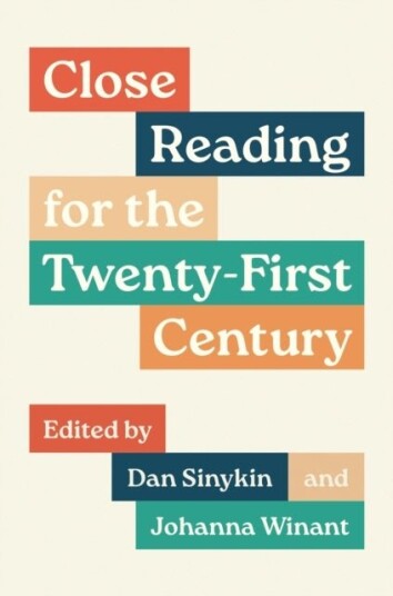 Close Reading for the Twenty First Century