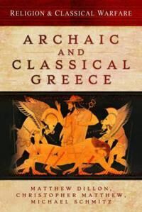 Religion And Classical Warfare: Archaic And Classical Greece Av Matthew Dillon