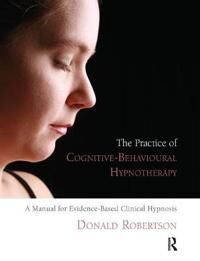 The Practice Of Cognitive-Behavioural Hypnotherapy Av Robertson