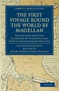 Pigafetta Antonio First Voyage Round the World by Magellan