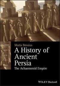 Brosius M A History of Ancient Persia – The Achaemenid Empire