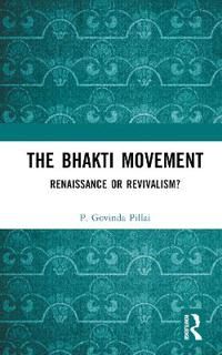 The Bhakti Movement Av P. Govinda Pillai
