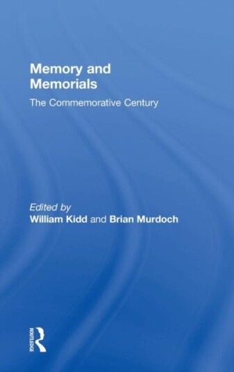 Memory and Memorials The Commemorative Century