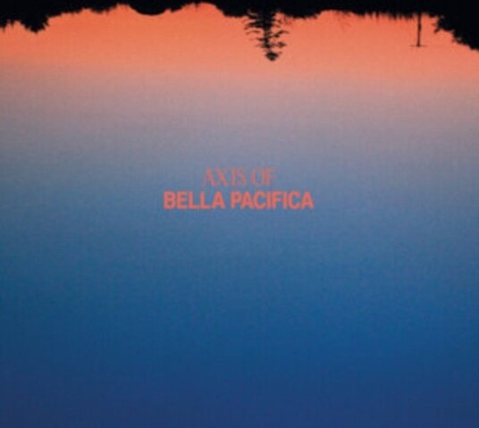 Axis Of Bella Pacifica Uk Vinyl