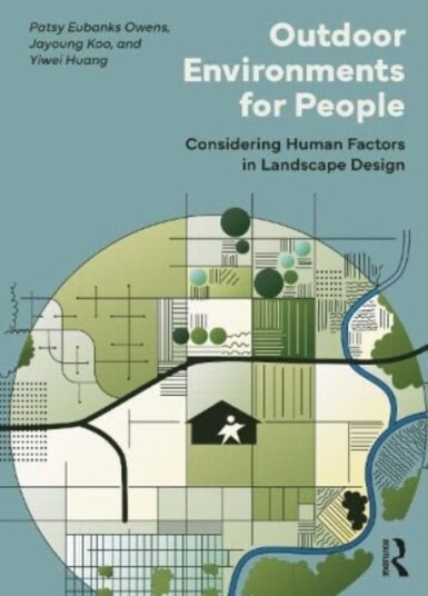 Outdoor Environments For People Av Patsy (University Of California Davis Usa) Eubanks Owens, Jayoung (University Of Kentucky Usa) Koo, Yiwei Huang