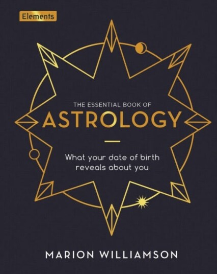 The Essential Book Of Astrology Av Marion Williamson The Essential Book Of Astrology Av Marion Williamson
