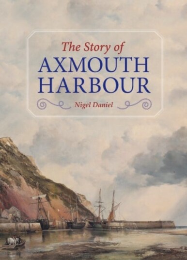 The Story of Axmouth Harbour The Story of Axmouth Harbour