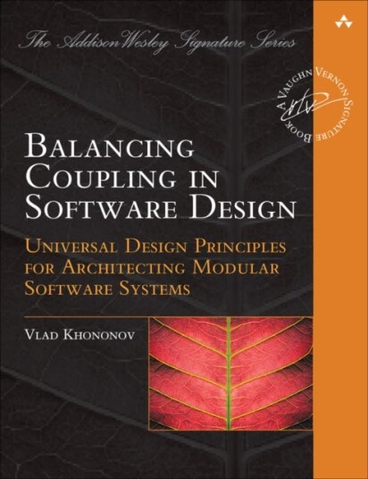 Balancing Coupling in Software Design Balancing Coupling in Software Design