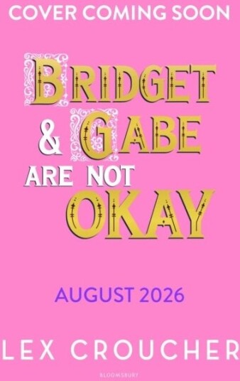 Bridget and Gabe Are Not Okay