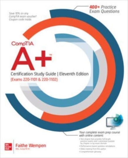Comptia A+ Certification Study Guide, Eleventh Edition (Exams 220-1101 & 220-1102) Av Faithe Wempen