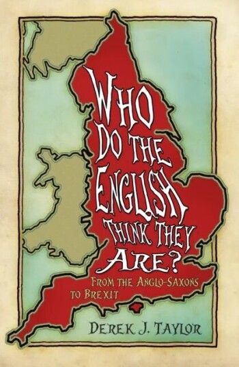 Who Do The English Think They Are? Av Derek J. Taylor