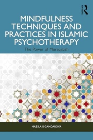 Mindfulness Techniques and Practices in Islamic Psychotherapy The Power of Muraqabah Mindfulness Techniques and Practices in Islamic Psychotherapy The Power of Muraqabah