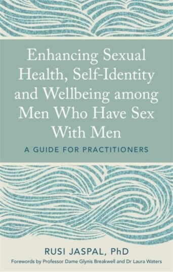 Enhancing Sexual Health, Self-Identity And Wellbeing Among Men Who Have Sex With Men Av Rusi Jaspal