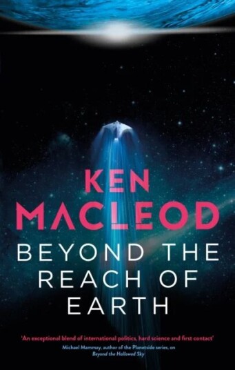 Beyond The Reach Of Earth Av Ken Macleod