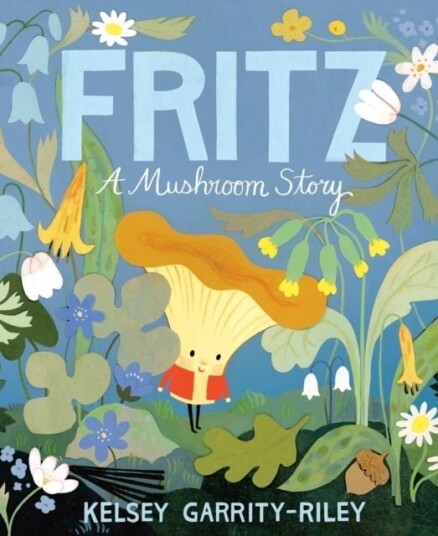 Fritz: A Mushroom Story Fritz: A Mushroom Story