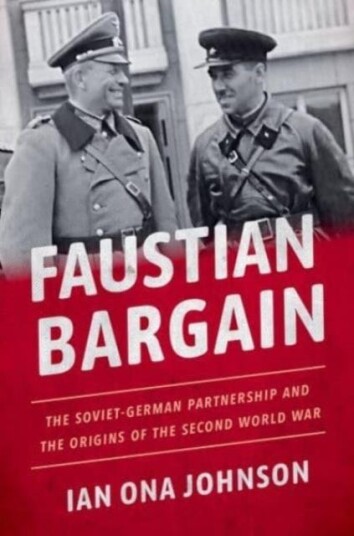 Faustian Bargain  The SovietGerman Partnership and the Origins of the Second World War