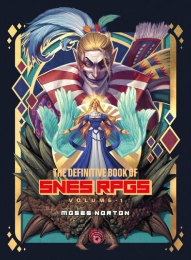 The Definitive Book of SNES RPGs Vol.1 The Definitive Book of SNES RPGs Vol.1