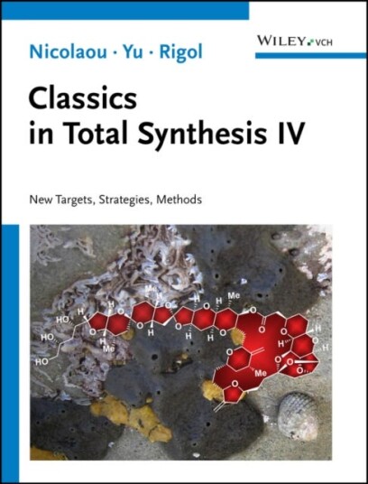 Classics in Total Synthesis IV New Targets, Strategies, Methods