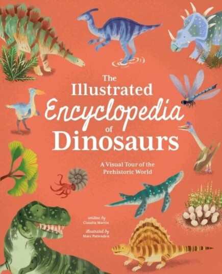 The Illustrated Encyclopedia Of Dinosaurs Av Claudia Martin