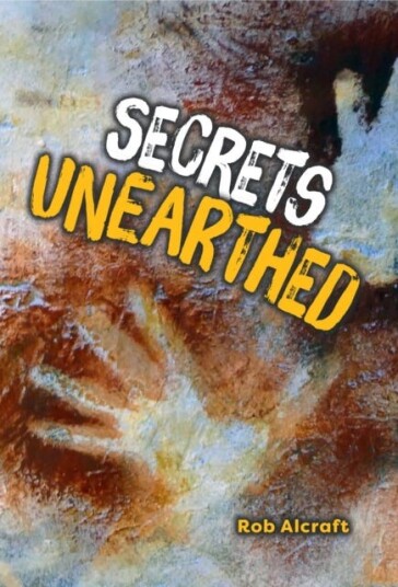 Secrets Unearthed Av Rob Alcraft Secrets Unearthed Av Rob Alcraft