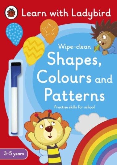 Shapes, Colours and Patterns: A Learn with Ladybird Wipeclean Activity Book (35 years)  Ideal for home learning (EYFS)