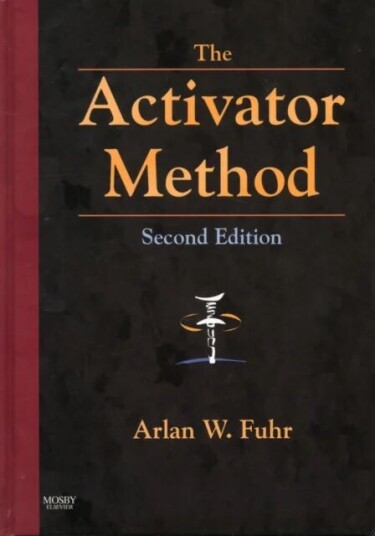 The Activator Method Av Arlan W. (President National Institute Of Chiropractic Research Fuhr, International Society For The Study Of The Lumbar Spine The Activator Method Av Arlan W. (President National Institute Of Chiropractic Research Fuhr, International Society For The Study Of The Lumbar Spine