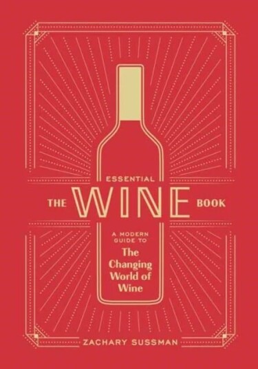 Essential Wine Book Av Zachary Sussman