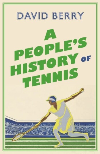 A People'S History Of Tennis Av David Berry A People'S History Of Tennis Av David Berry