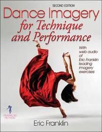 Dance Imagery For Technique And Performance Av Eric Franklin