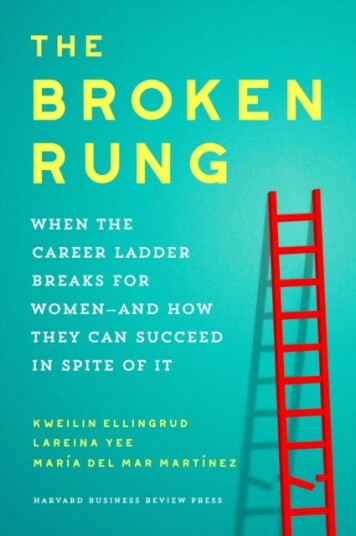 Broken Rung How Women Can Overcome It to Reach Their Full Potential at Work