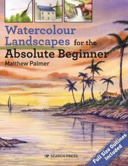 Watercolour Landscapes For The Absolute Beginner Av Matthew Palmer