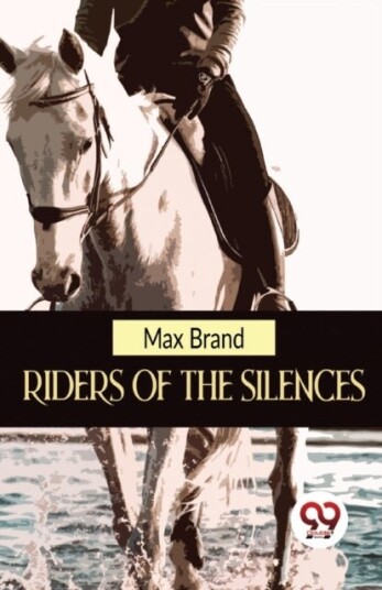 Riders of the Silences Riders of the Silences