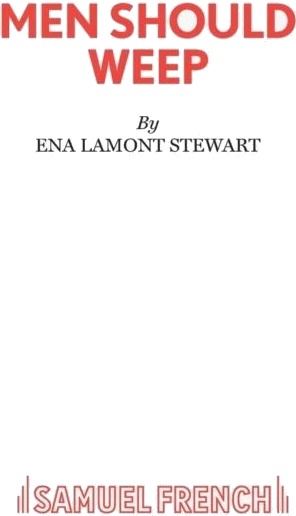 Men Should Weep Av Ena Lamont Stewart Men Should Weep Av Ena Lamont Stewart