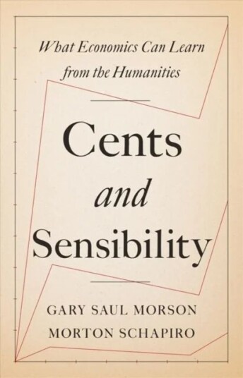 Cents And Sensibility Av Gary Saul Morson, Morton Schapiro