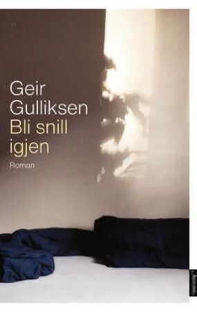 Bli Snill Igjen Av Geir Gulliksen