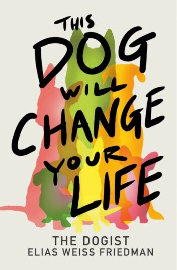 This Dog Will Change Your Life This Dog Will Change Your Life