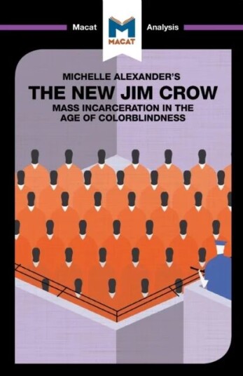 An Analysis Of Michelle Alexander'S The New Jim Crow Av Ryan Moore