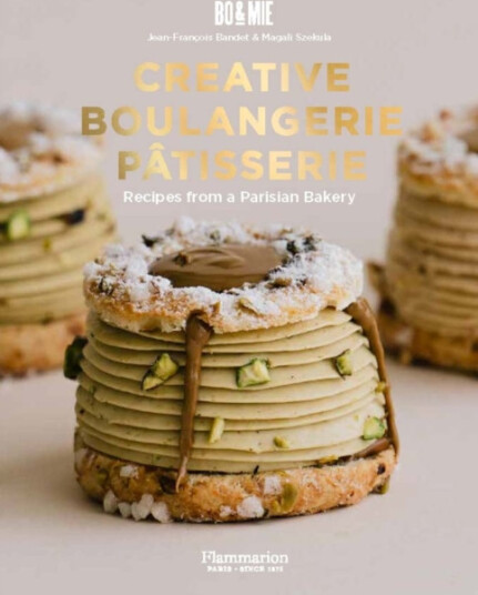 Creative BoulangeriePatisserie  Recipes from a Parisian Bakery