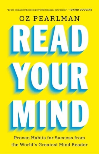 Read Your Mind  Proven Habits for Success from the World's Greatest Mind Reader