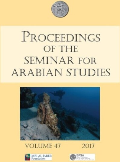 Proceedings of the Seminar for Arabian Studies Volume 47 2017