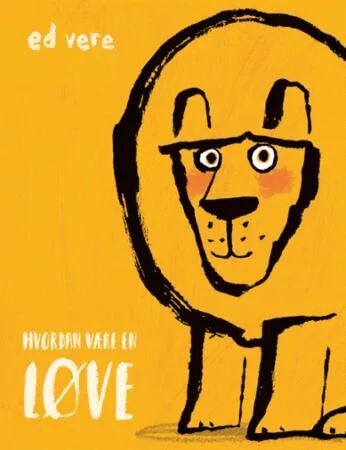 Hvordan Være En Løve Av Ed Vere