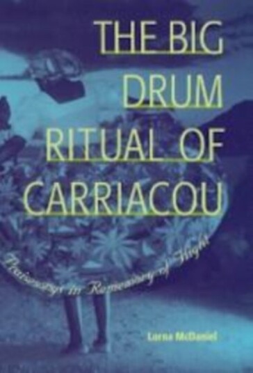 The Big Drum Ritual of Carriacou