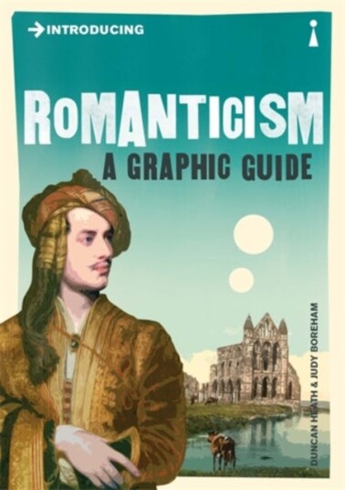 Introducing Romanticism  A Graphic Guide